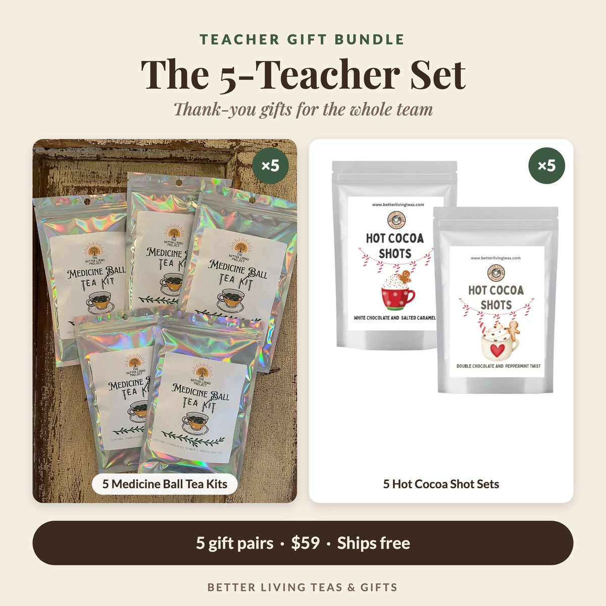 5-Teacher Gift Set: 5 Medicine Ball Tea Kits and 5 Hot Cocoa Shot sets